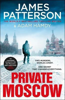 Private Moscow: (Private 15) - James Patterson,Adam Hamdy - cover