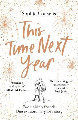 This Time Next Year: An uplifting and heartwarming rom-com - Sophie Cousens - cover
