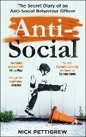 Anti-Social: the Sunday Times-bestselling diary of an anti-social behaviour officer - Nick Pettigrew - cover