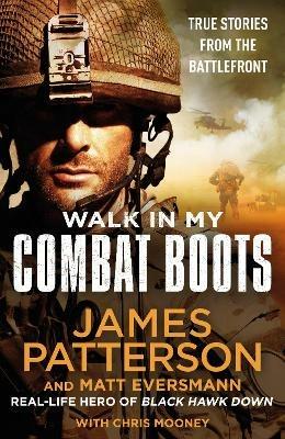 Walk in My Combat Boots: True Stories from the Battlefront - James Patterson - cover
