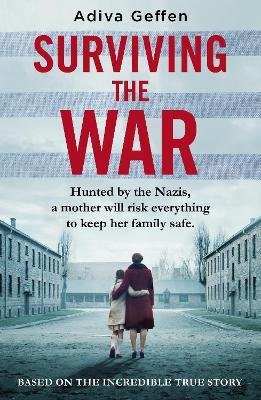 Surviving the War: based on an incredible true story of hope, love and resistance - Adiva Geffen - cover