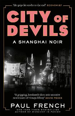 City of Devils: A Shanghai Noir - Paul French - cover