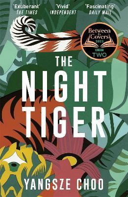 The Night Tiger: the utterly enchanting and spellbinding mystery and Reese Witherspoon Book Club pick - Yangsze Choo - cover