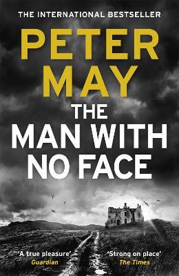 The Man With No Face: A powerful and prescient crime thriller from the author of The Lewis Trilogy - Peter May - cover