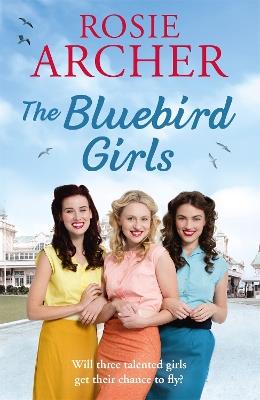 The Bluebird Girls: The Bluebird Girls 1 - Rosie Archer - cover