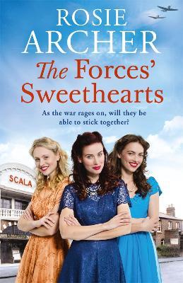 The Forces' Sweethearts: A heartwarming WW2 saga. Perfect for fans of Elaine Everest and Nancy Revell. - Rosie Archer - cover