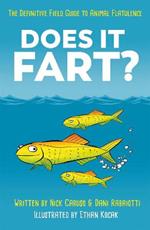 Does It Fart?: The Definitive Field Guide to Animal Flatulence