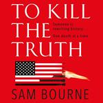 To Kill the Truth