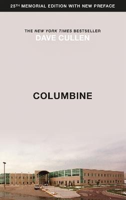 Columbine: 25th Anniversary memorial edition - Dave Cullen - cover