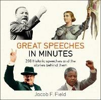 Great Speeches in Minutes - Jacob F. Field - cover