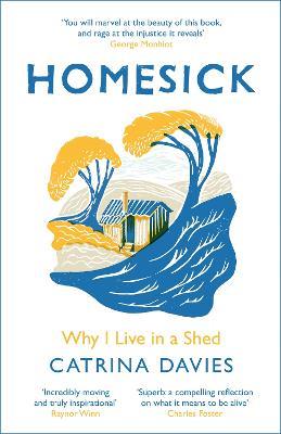 Homesick: Why I Live in a Shed - Catrina Davies - cover