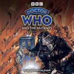 Doctor Who and the Mutants