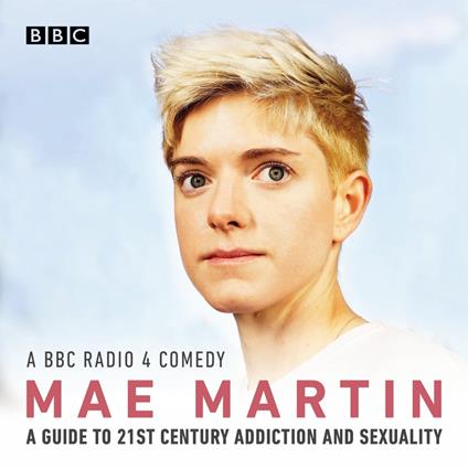 Mae Martin's Guide to 21st Century Addiction and Sexuality