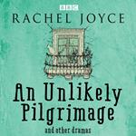 An Unlikely Pilgrimage: The Radio Dramas of Rachel Joyce