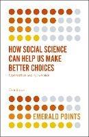 How Social Science Can Help Us Make Better Choices: Optimal Rationality in Action - Chris Brown - cover