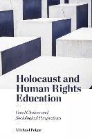 Holocaust and Human Rights Education: Good Choices and Sociological Perspectives - Michael Polgar - cover