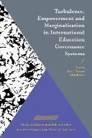 Turbulence, Empowerment and Marginalisation in International Education Governance Systems - cover