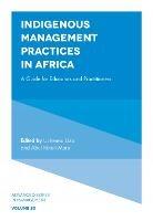 Indigenous Management Practices in Africa: A Guide for Educators and Practitioners - cover