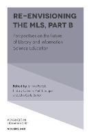 Re-envisioning the MLS: Perspectives on the Future of Library and Information Science Education - cover