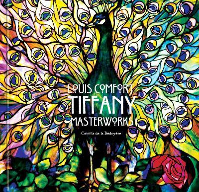Louis Comfort Tiffany: Masterworks - Camilla Bedoyere - cover
