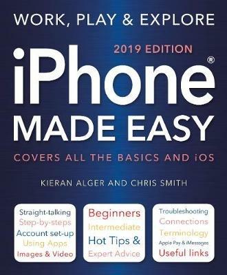 iPhone Made Easy (2019 Edition) - Chris Smith,Kieran Alger - cover