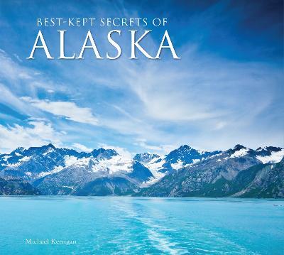 Best-Kept Secrets of Alaska - Michael Kerrigan - cover