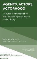Agents, Actors, Actorhood: Institutional Perspectives on the Nature of Agency, Action, and Authority - cover