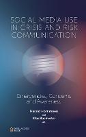Social Media Use In Crisis and Risk Communication: Emergencies, Concerns and Awareness - cover