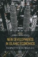 New Developments in Islamic Economics: Examples from Southeast Asia - cover