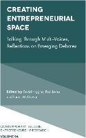 Creating Entrepreneurial Space: Talking Through Multi-Voices, Reflections on Emerging Debates - cover
