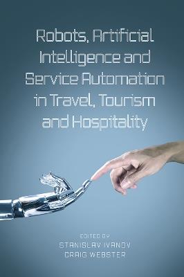Robots, Artificial Intelligence and Service Automation in Travel, Tourism and Hospitality - cover