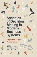 Specifics of Decision Making in Modern Business Systems: Regularities and Tendencies - cover
