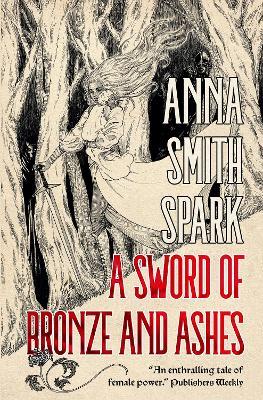 A Sword of Bronze and Ashes (Special Edition) - Anna Smith Spark - cover