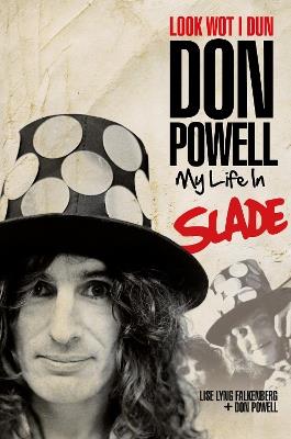Look Wot I Dun: My Life in Slade - Don Powell - cover