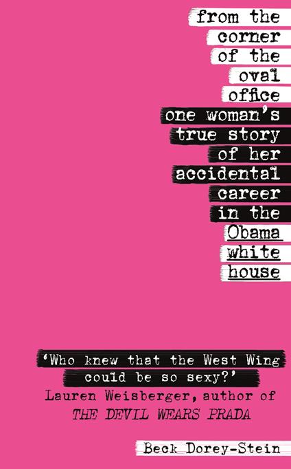 From the Corner of the Oval Office: One woman's true story of her accidental career in the Obama White House - Beck Dorey-Stein - cover