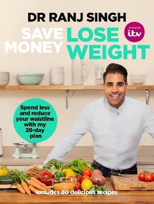 Save Money Lose Weight: Spend Less and Reduce Your Waistline with My 28-day Plan - Ranj Singh - cover