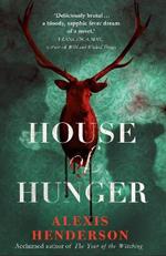 House of Hunger: the shiver-inducing, skin-prickling, mouth-watering feast of a Gothic novel