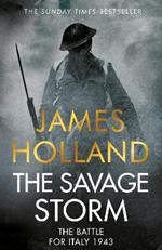 The Savage Storm: The Heroic True Story of One of the Least told Campaigns of WW2