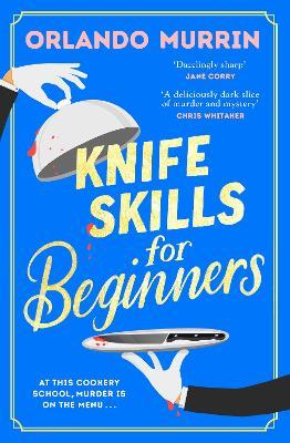 Knife Skills for Beginners - Orlando Murrin - cover