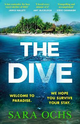The Dive: Welcome to paradise. We hope you survive your stay. Escape to Thailand in this sizzling, gripping crime thriller - Sara Ochs - cover