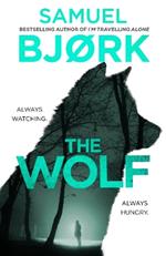 The Wolf: From the author of the Richard & Judy bestseller I’m Travelling Alone