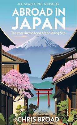 Abroad in Japan: The No. 1 Sunday Times Bestseller - Chris Broad - cover