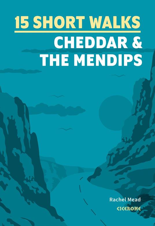 15 Short Walks Cheddar and the Mendips