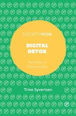 Digital Detox: The Politics of Disconnecting