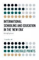 International Schooling and Education in the 'New Era': Emerging Issues - Tristan Bunnell - cover