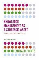 Knowledge Management as a Strategic Asset: An Integrated, Historical Approach