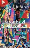 The Quirks of Digital Culture - David Beer - cover