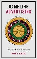 Gambling Advertising: Nature, Effects and Regulation