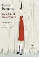 Incidental Inventions - Elena Ferrante - cover