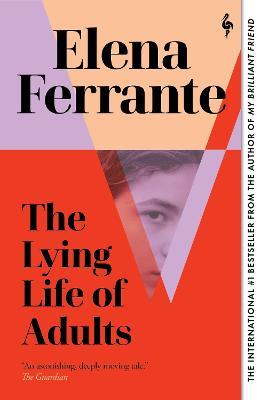 The Lying Life of Adults: A SUNDAY TIMES BESTSELLER - Elena Ferrante - cover